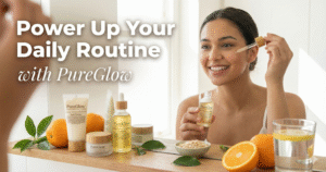 Powerup Your Daily Routine with Pureglow